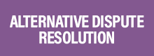 Alternative Dispute Resolution